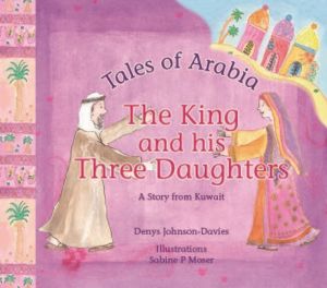 Tales Of Arabia : King And His Three Daughters